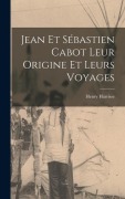 Cover-Bild zum Titel 'Jean et Sébastien Cabot Leur Origine et Leurs Voyages' von 'Henry Harrisse'