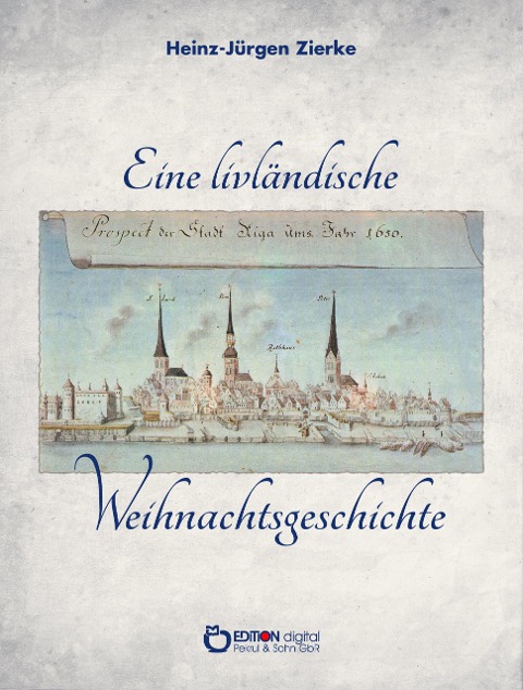 Eine livländische Weihnachtsgeschichte - Heinz-Jürgen Zierke
