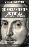 Cover-Bild zum Titel 'Die bekanntesten Lustspiele William Shakespeares (Zweisprachige Ausgaben: Deutsch-Englisch)' von 'William Shakespeare'