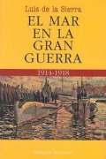 Cover-Bild zum Titel 'El mar en la Gran Guerra' von 'Luis De La Sierra'