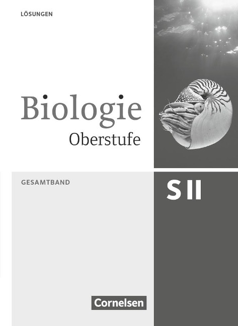 Biologie Oberstufe Gesamtband. Lösungsheft - Heike Ahlswede, Axel Björn Brott, Brigitte Engelhardt, Stefanie Esders, Silke Groß