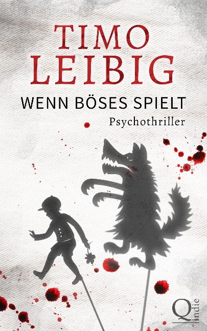 Wenn Böses spielt: Psychothriller - Timo Leibig