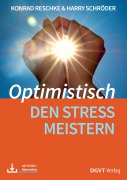 Cover-Bild zum Titel 'Optimistisch den Stress meistern' von 'Konrad Reschke, Harry Schröder'