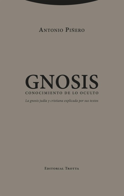 Gnosis. Conocimiento de lo oculto - Antonio Piñero