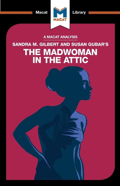 An Analysis of Sandra M. Gilbert and Susan Gubar's The Madwoman in the Attic - Rebecca Pohl