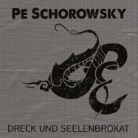 Dreck und Seelenbrokat - Pe Schorowsky