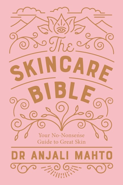 The Skincare Bible - Anjali Mahto