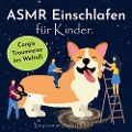 Cover-Bild zum Titel 'Asmr Einschlafen für Kinder. Corgis Traumreise ins Weltall. Entspannt mit "Sophia De Mar".' von 'Sophia de Mar, Sophia de Mar'