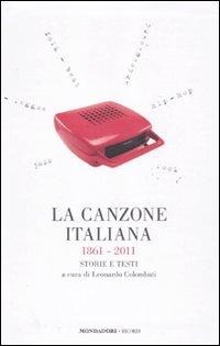 La canzone italiana 1861-2011. Storie e testi - 