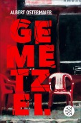 Cover-Bild zum Titel 'Gemetzel' von 'Albert Ostermaier'