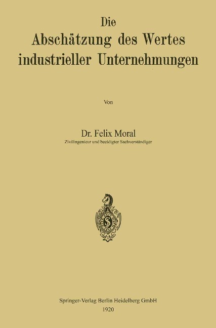 Die Abschätzung des Wertes industrieller Unternehmungen - Felix Moral
