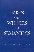 Cover-Bild zum Titel 'Parts and Wholes in Semantics' von 'Friederike Moltmann'