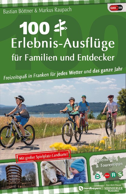 100 Erlebnis-Ausflüge für Familien und Entdecker - Bastian Böttner, Markus Raupach
