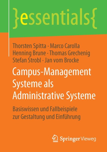 Campus-Management Systeme als Administrative Systeme - Thorsten Spitta, Marco Carolla, Jan Vom Brocke, Thomas Grechenig, Stefan Strobl