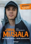 Cover-Bild zum Titel 'Jamal Musiala. Ein Traum. Ein Ball. Meine Geschichte' von 'Jamal Musiala, Julien Wolff'