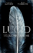 Lucid - Tödliche Träume - Christoph Mathieu, Dennis Todorovic