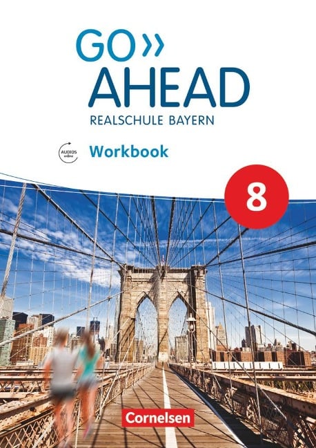 Go Ahead 8. Jahrgangsstufe - Ausgabe für Realschulen in Bayern - Workbook mit Audios online - Rebecca Kaplan