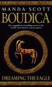 Cover-Bild zum Titel 'Boudica: Dreaming The Eagle' von 'Manda Scott'