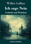 Cover-Bild zum Titel 'Ich sage Nein' von 'Wilkie Collins'