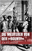 Cover-Bild zum Titel 'Die Meuterer von der »Bounty«' von 'Jules Verne'
