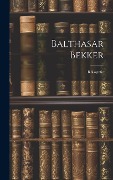 Balthasar Bekker: Bibliografie - Anonymous