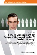 Service Management am Beispiel: "Outsourcing der IT-Betriebsführung" - Christian Hener