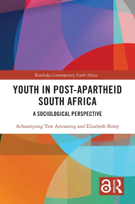 Youth in Post-Apartheid South Africa - Acheampong Yaw Amoateng, Elizabeth Biney