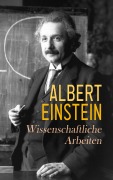Cover-Bild zum Titel 'Wissenschaftliche Arbeiten' von 'Albert Einstein'