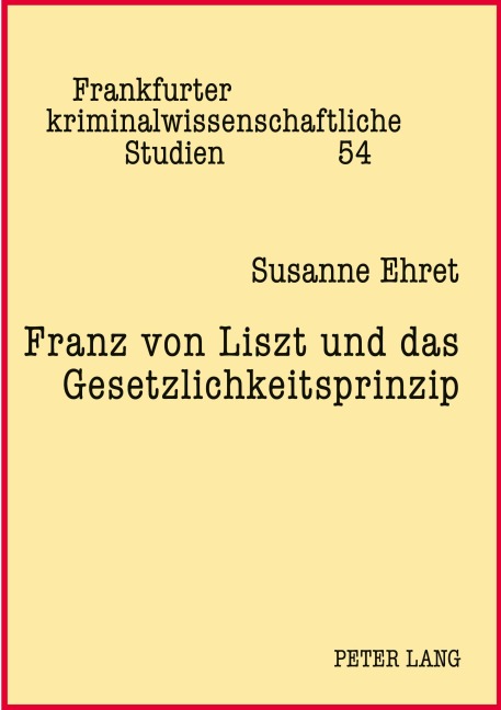 Franz von Liszt und das Gesetzlichkeitsprinzip - Susanne Ehret