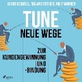 Cover-Bild zum Titel 'Tune - Neue Wege zur Kundengewinnung und -bindung (Ungekürzt)' von 'Roland Berger, Klaus Kobjoll, Rolf Widmer'