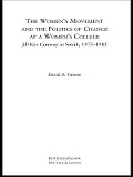 Cover-Bild zum Titel 'The Women's Movement and the Politics of Change at a Women's College' von 'David A. Greene'