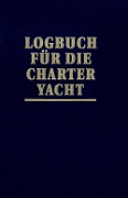 Logbuch für die Charter-Yacht - Joachim Schult