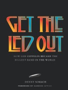 Cover-Bild zum Titel 'Get the Led Out' von 'Denny Somach'