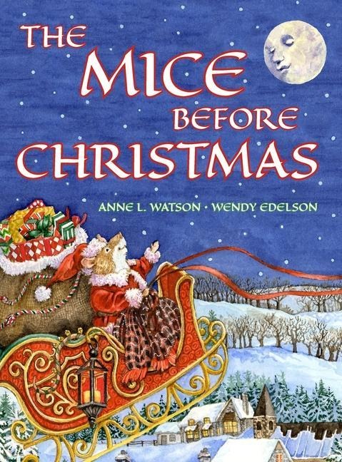 The Mice Before Christmas - Anne L Watson