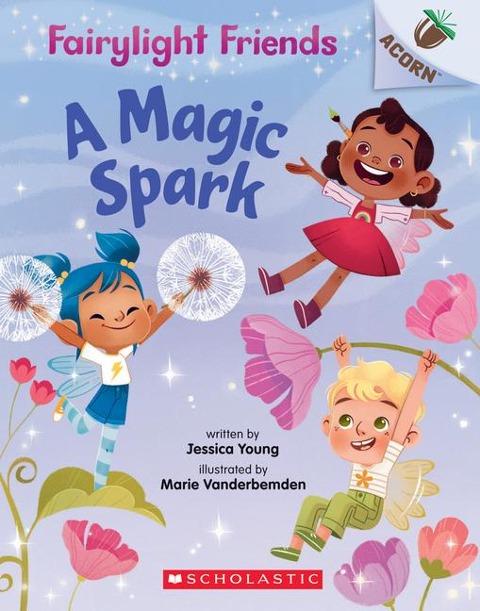 A Magic Spark: An Acorn Book (Fairylight Friends #1) - Jessica Young