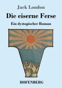 Cover-Bild zum Titel 'Die eiserne Ferse' von 'Jack London'