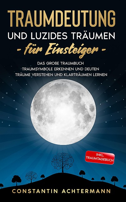 Traumdeutung und Luzides Träumen für Einsteiger - Constantin Achtermann