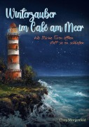 Cover-Bild zum Titel 'Winterzauber im Café am Meer' von 'Clara Morgenfeld'