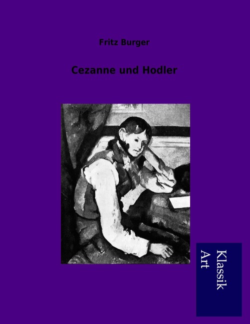 Cezanne und Hodler - Fritz Burger