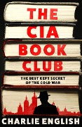 Cover-Bild zum Titel 'The CIA Book Club' von 'Charlie English'