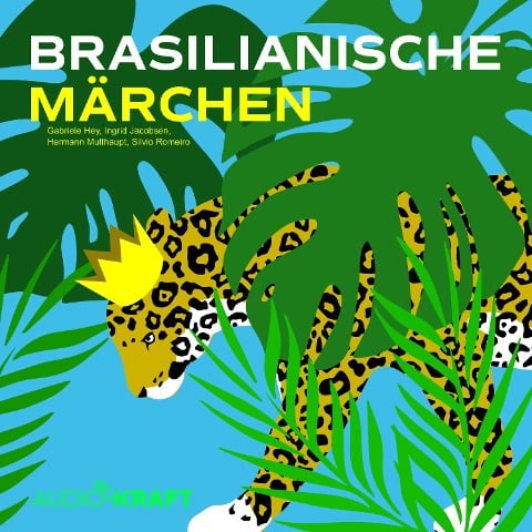 Brasilianische Märchen - Gabriele Hey, Ingrid Jacobsen, Silvio Romeiro, Hermann Multhaupt