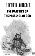 The Practice of the Presence of God. Illustrated - Brother Lawrence