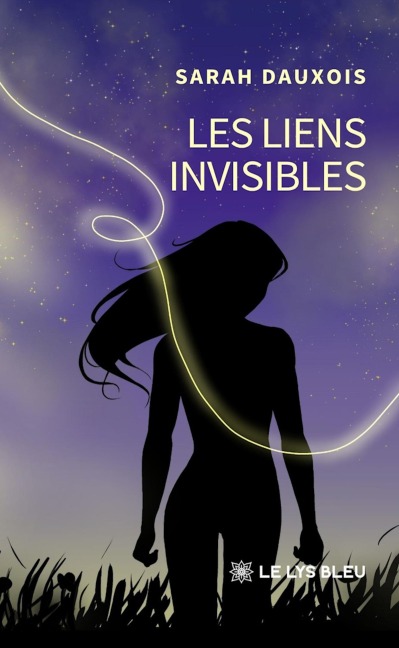 Les liens invisibles - Sarah Dauxois