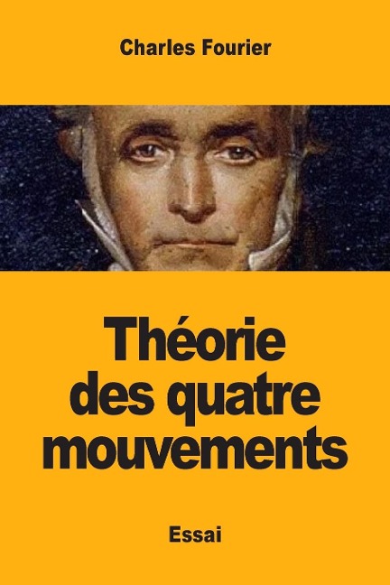 Théorie des quatre mouvements - Charles Fourier