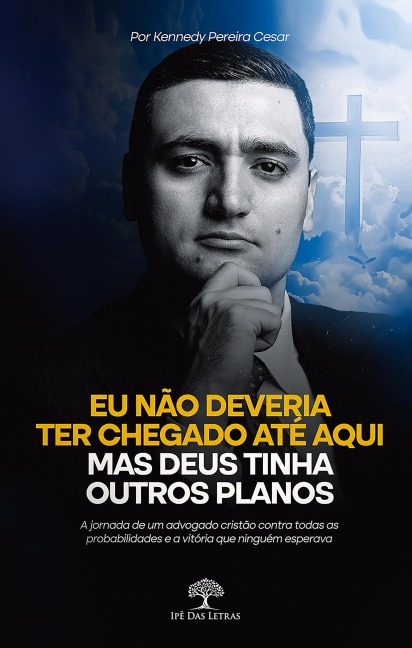 Eu não deveria ter chegado até aqui, mas Deus tinha outros planos - Kennedy Pereira Cesar