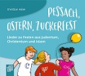 Cover-Bild zum Titel 'Pessach, Ostern, Zuckerfest  Lieder zu Festen aus Judentum, Christentum und Islam' von 'Christian Hüser'