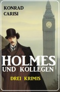 Cover-Bild zum Titel 'Holmes und Kollegen: Drei Krimis' von 'Konrad Carisi'