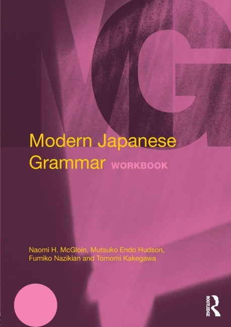 Modern Japanese Grammar Workbook - Naomi Mcgloin, M. Endo Hudson, Fumiko Nazikian