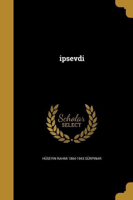 ipsevdi - Hüseyin Rahmi Gürpinar