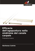 Cover-Bild zum Titel 'Efficacia dell'agopuntura nella sindrome del canale carpale' von 'Hortense Cotrim'